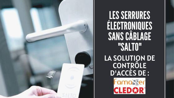 FAMASSER CLEDOR présente les Serrures électroniques 'SALTO'.