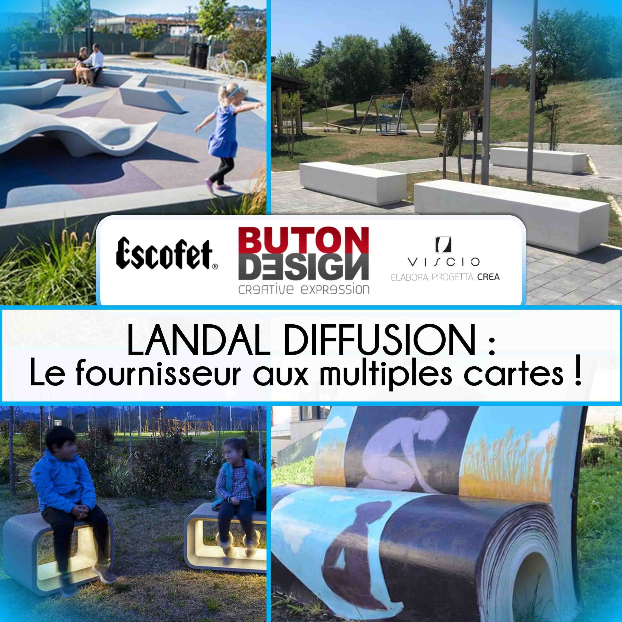 LANDAL DIFFUSION, le fournisseur de mobilier indoor et outdoor au catalogue gargantuesque