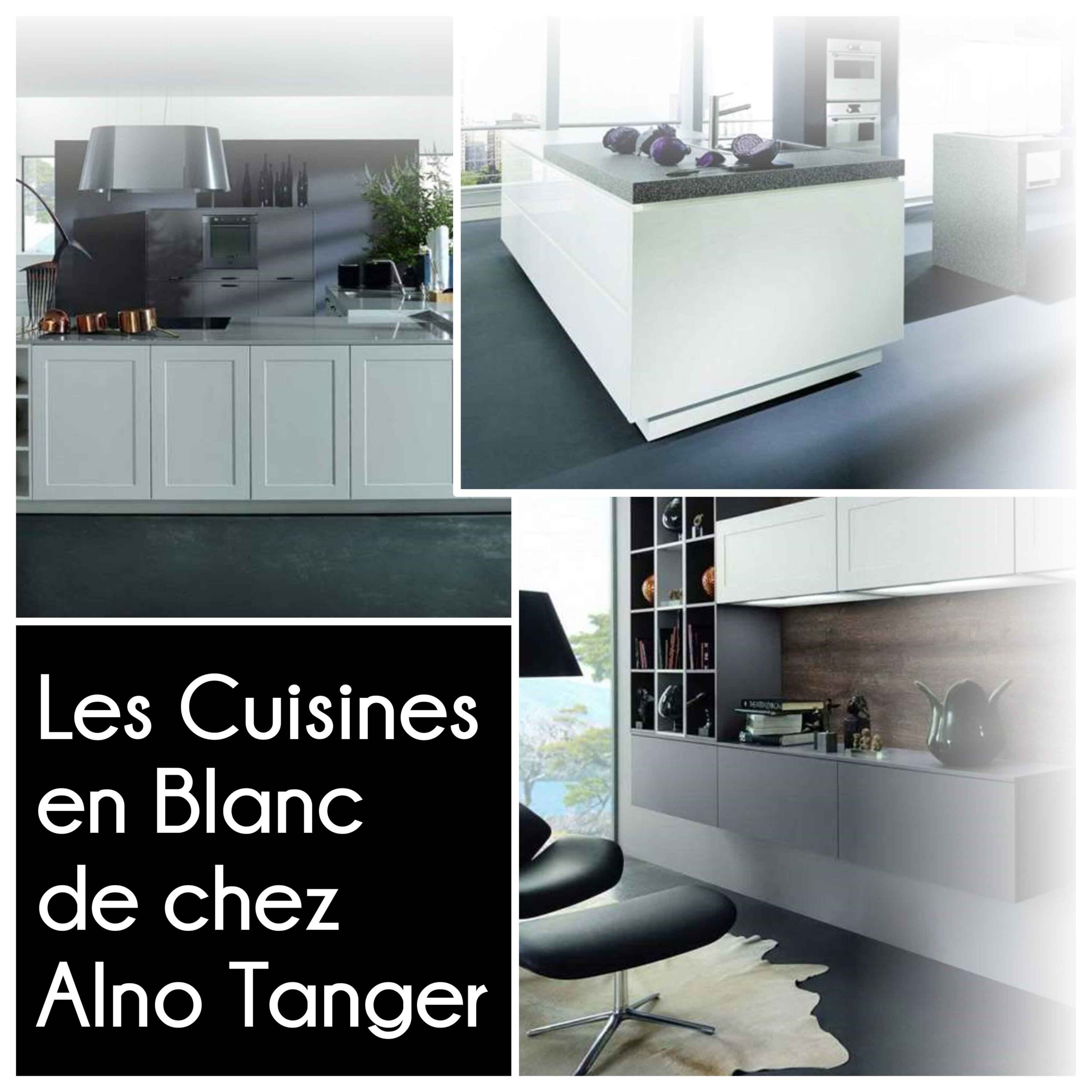 ALNO by Tanger Interior’s Vous offre une galerie de cuisines pour inspiration